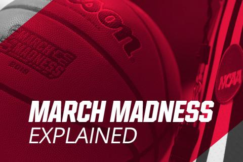 March Madness Explained